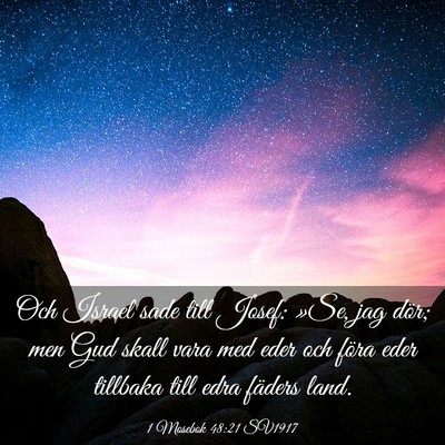 Picture 03 - 1 Mosebok 48:21 SV1917 - Och Israel sade till Josef: »Se, jag dör; men - Bible Verse Picture