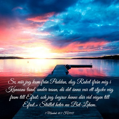Picture 03 - 1 Mosebok 48:7 SV1917 - Se, när jag kom från Paddan, dog Rakel ifrån - Bible Verse Picture