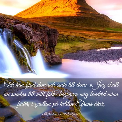 Picture 03 - 1 Mosebok 49:29 SV1917 - Och han bjöd dem och sade till dem: »Jag skall - Bible Verse Picture