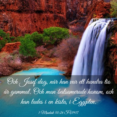 Picture 03 - 1 Mosebok 50:26 SV1917 - Och Josef dog, när han var ett hundra tio år - Bible Verse Picture