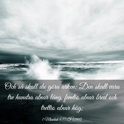 Picture 03 - 1 Mosebok 6:15 SV1917 - Och så skall du göra arken: Den skall vara tre - Bible Verse Picture