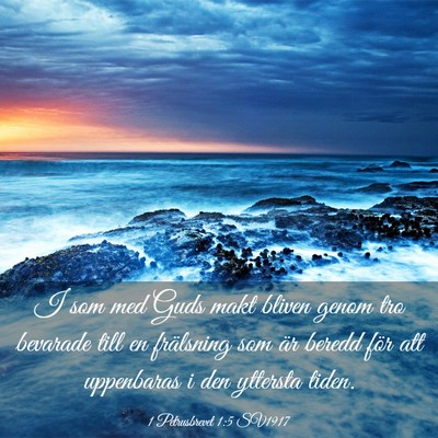 Picture 03 - 1 Petrusbrevet 1:5 SV1917 - I som med Guds makt bliven genom tro bevarade - Bible Verse Picture