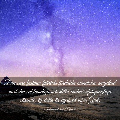 Picture 03 - 1 Petrusbrevet 3:4 SV1917 - Den vare fastmer hjärtats fördolda människa, - Bible Verse Picture