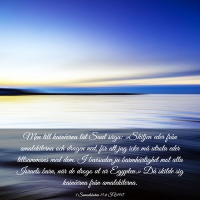 Picture 03 - 1 Samuelsboken 15:6 SV1917 - Men till kainéerna lät Saul säga: »Skiljen - Bible Verse Picture