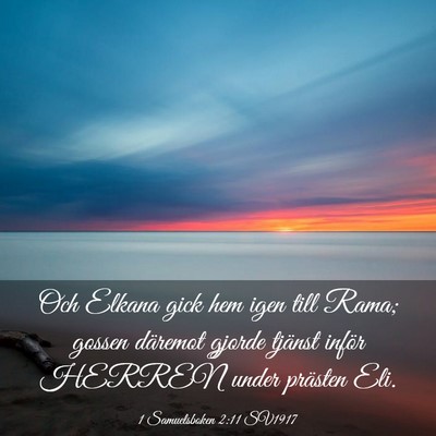 Picture 03 - 1 Samuelsboken 2:11 SV1917 - Och Elkana gick hem igen till Rama; gossen - Bible Verse Picture