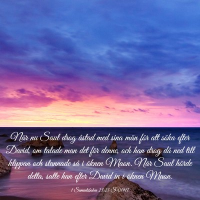 Picture 03 - 1 Samuelsboken 23:25 SV1917 - När nu Saul drog åstad med sina män för att - Bible Verse Picture