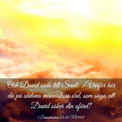 Picture 03 - 1 Samuelsboken 24:10 SV1917 - Och David sade till Saul: »Varför hör du på - Bible Verse Picture