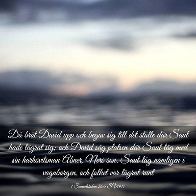 Picture 03 - 1 Samuelsboken 26:5 SV1917 - Då bröt David upp och begav sig till det - Bible Verse Picture