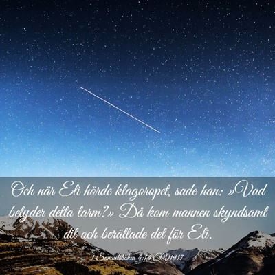 Picture 03 - 1 Samuelsboken 4:14 SV1917 - Och när Eli hörde klagoropet, sade han: »Vad - Bible Verse Picture