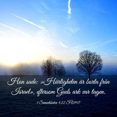 Picture 03 - 1 Samuelsboken 4:22 SV1917 - Hon sade: »Härligheten är borta från - Bible Verse Picture