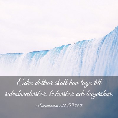 Picture 03 - 1 Samuelsboken 8:13 SV1917 - Edra döttrar skall han taga till - Bible Verse Picture