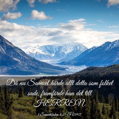 Picture 03 - 1 Samuelsboken 8:21 SV1917 - Då nu Samuel hörde allt detta som folket sade, - Bible Verse Picture