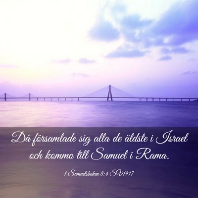 Picture 03 - 1 Samuelsboken 8:4 SV1917 - Då församlade sig alla de äldste i Israel och - Bible Verse Picture