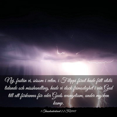 Picture 03 - 1 Thessalonikerbrevet 2:2 SV1917 - Nej, fastän vi, såsom i veten, i Filippi förut - Bible Verse Picture