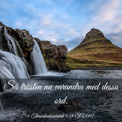 Picture 03 - 1 Thessalonikerbrevet 4:18 SV1917 - Så trösten nu varandra med dessa - Bible Verse Picture