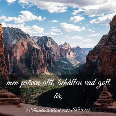 Picture 03 - 1 Thessalonikerbrevet 5:21 SV1917 - men pröven allt, behållen vad gott - Bible Verse Picture