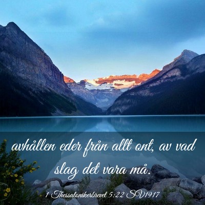 Picture 03 - 1 Thessalonikerbrevet 5:22 SV1917 - avhållen eder från allt ont, av vad slag det - Bible Verse Picture
