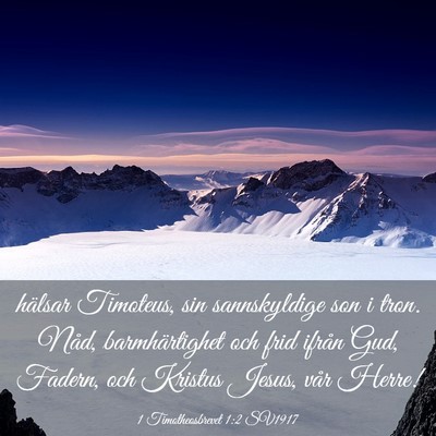 Picture 03 - 1 Timotheosbrevet 1:2 SV1917 - hälsar Timoteus, sin sannskyldige son i tron. - Bible Verse Picture