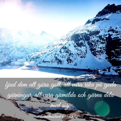 Picture 03 - 1 Timotheosbrevet 6:18 SV1917 - bjud dem att göra gott, att vara rika på goda - Bible Verse Picture