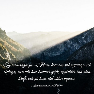 Picture 03 - 2 Korinthierbrevet 10:10 SV1917 - Ty man säger ju: »Hans brev äro väl myndiga - Bible Verse Picture