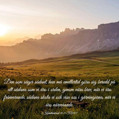Picture 03 - 2 Korinthierbrevet 10:11 SV1917 - Den som säger sådant, han må emellertid göra - Bible Verse Picture