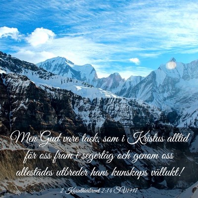 Picture 03 - 2 Korinthierbrevet 2:14 SV1917 - Men Gud vare tack, som i Kristus alltid för oss - Bible Verse Picture