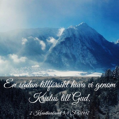 Picture 03 - 2 Korinthierbrevet 3:4 SV1917 - En sådan tillförsikt hava vi genom Kristus till - Bible Verse Picture