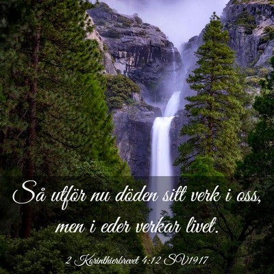 Picture 03 - 2 Korinthierbrevet 4:12 SV1917 - Så utför nu döden sitt verk i oss, men i eder - Bible Verse Picture