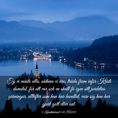 Picture 03 - 2 Korinthierbrevet 5:10 SV1917 - Ty vi måste alla, sådana vi äro, träda fram - Bible Verse Picture