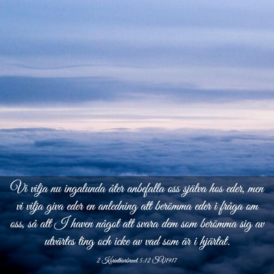 Picture 03 - 2 Korinthierbrevet 5:12 SV1917 - Vi vilja nu ingalunda åter anbefalla oss själva - Bible Verse Picture