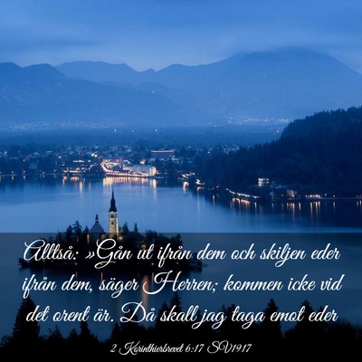 Picture 03 - 2 Korinthierbrevet 6:17 SV1917 - Alltså: »Gån ut ifrån dem och skiljen eder - Bible Verse Picture