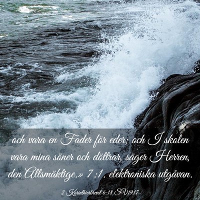 Picture 03 - 2 Korinthierbrevet 6:18 SV1917 - och vara en Fader för eder; och I skolen vara - Bible Verse Picture