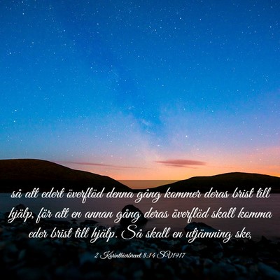 Picture 03 - 2 Korinthierbrevet 8:14 SV1917 - så att edert överflöd denna gång kommer deras - Bible Verse Picture