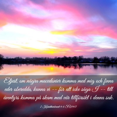 Picture 03 - 2 Korinthierbrevet 9:4 SV1917 - Eljest, om några macedonier komma med mig och - Bible Verse Picture