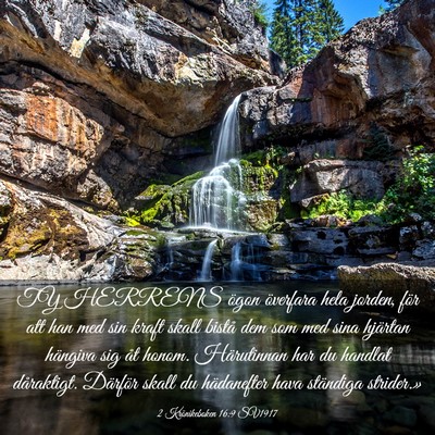 Picture 03 - 2 Krönikeboken 16:9 SV1917 - TY HERRENS ögon överfara hela jorden, för att - Bible Verse Picture