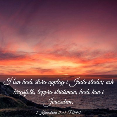 Picture 03 - 2 Krönikeboken 17:13 SV1917 - Han hade stora upplag i Juda städer; och - Bible Verse Picture
