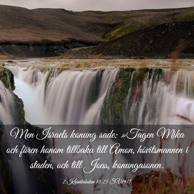 Picture 03 - 2 Krönikeboken 18:25 SV1917 - Men Israels konung sade: »Tagen Mika och fören - Bible Verse Picture