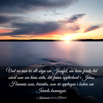 Picture 03 - 2 Krönikeboken 20:34 SV1917 - Vad nu mer är att säga om Josafat, om hans - Bible Verse Picture
