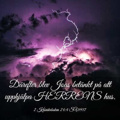 Picture 03 - 2 Krönikeboken 24:4 SV1917 - Därefter blev Joas betänkt på att upphjälpa - Bible Verse Picture