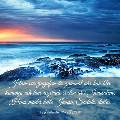 Picture 03 - 2 Krönikeboken 27:1 SV1917 - Jotam var tjugufem år gammal när han blev - Bible Verse Picture