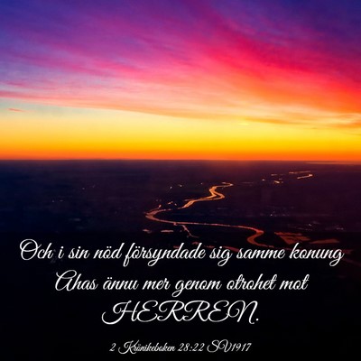 Picture 03 - 2 Krönikeboken 28:22 SV1917 - Och i sin nöd försyndade sig samme konung Ahas - Bible Verse Picture
