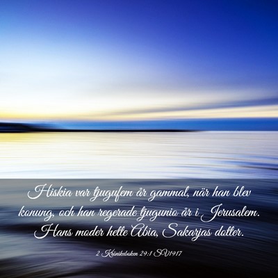 Picture 03 - 2 Krönikeboken 29:1 SV1917 - Hiskia var tjugufem år gammal, när han blev - Bible Verse Picture