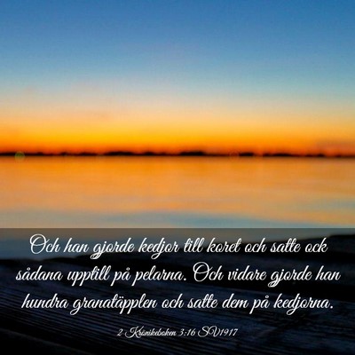 Picture 03 - 2 Krönikeboken 3:16 SV1917 - Och han gjorde kedjor till koret och satte ock - Bible Verse Picture