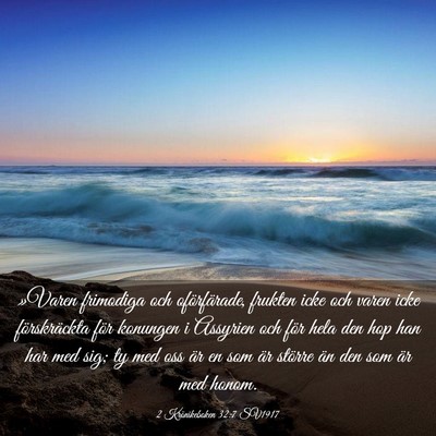 Picture 03 - 2 Krönikeboken 32:7 SV1917 - »Varen frimodiga och oförfärade, frukten icke - Bible Verse Picture