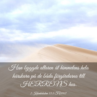 Picture 03 - 2 Krönikeboken 33:5 SV1917 - Han byggde altaren åt himmelens hela härskara - Bible Verse Picture