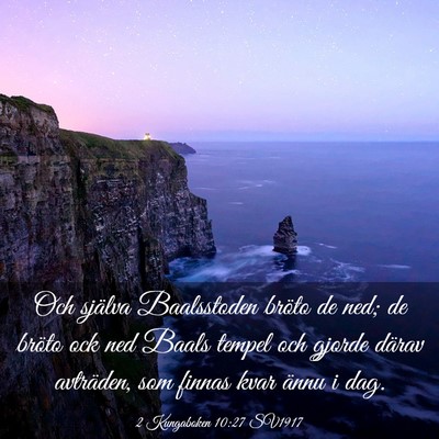 Picture 03 - 2 Kungaboken 10:27 SV1917 - Och själva Baalsstoden bröto de ned; de bröto - Bible Verse Picture