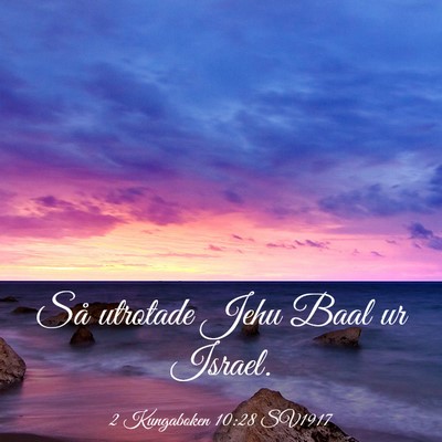 Picture 03 - 2 Kungaboken 10:28 SV1917 - Så utrotade Jehu Baal ur - Bible Verse Picture