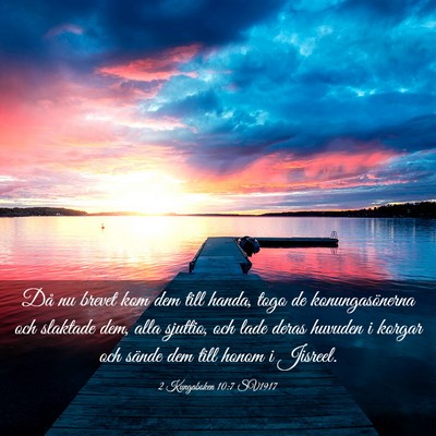 Picture 03 - 2 Kungaboken 10:7 SV1917 - Då nu brevet kom dem till handa, togo de - Bible Verse Picture