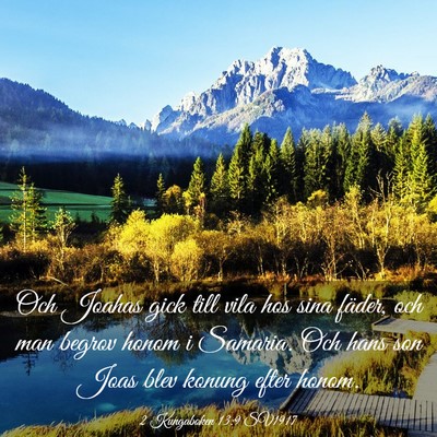 Picture 03 - 2 Kungaboken 13:9 SV1917 - Och Joahas gick till vila hos sina fäder, och - Bible Verse Picture