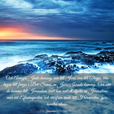 Picture 03 - 2 Kungaboken 14:13 SV1917 - Och Amasja, Juda konung, son till Joas, son till - Bible Verse Picture